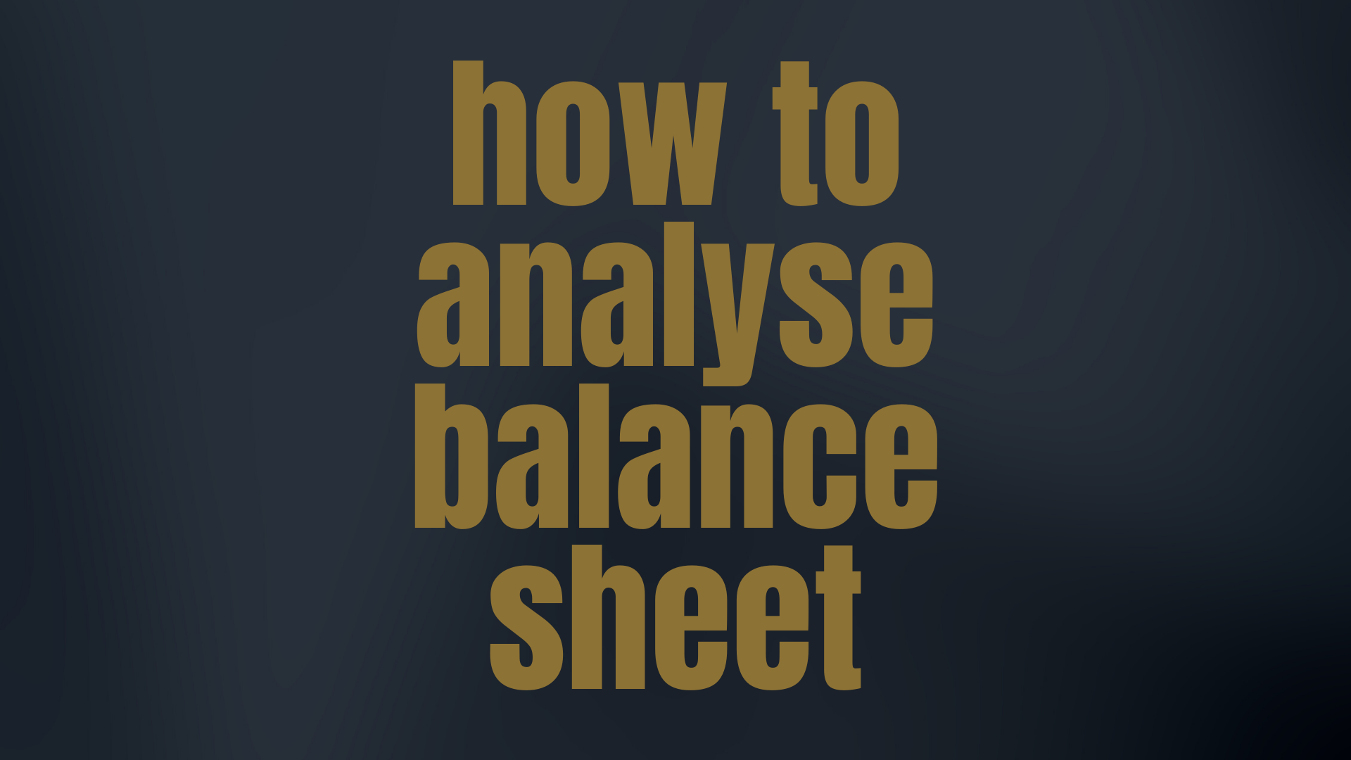 learn how to analyse a balance sheet for free