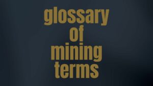 glossary of mining terms SEC.gov